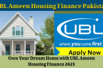 UBL Ameen Housing Finance: Ultimate Guide for Home Buyers in Pakistan