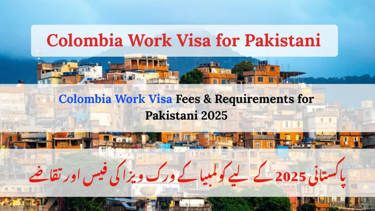Colombia Work Visa Costs and Criteria for Pakistanis in 2025