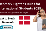 Denmark Tightens Rules for International Students 2025: Stricter Entry, Fewer Privileges