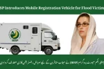 BISP Introduces Mobile Registration Vehicle for Flood Victims