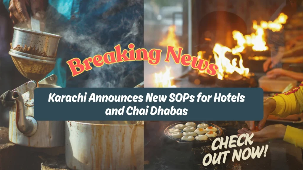 Karachi Announces New SOPs for Hotels and Chai Dhabas - Unseals Food Outlets