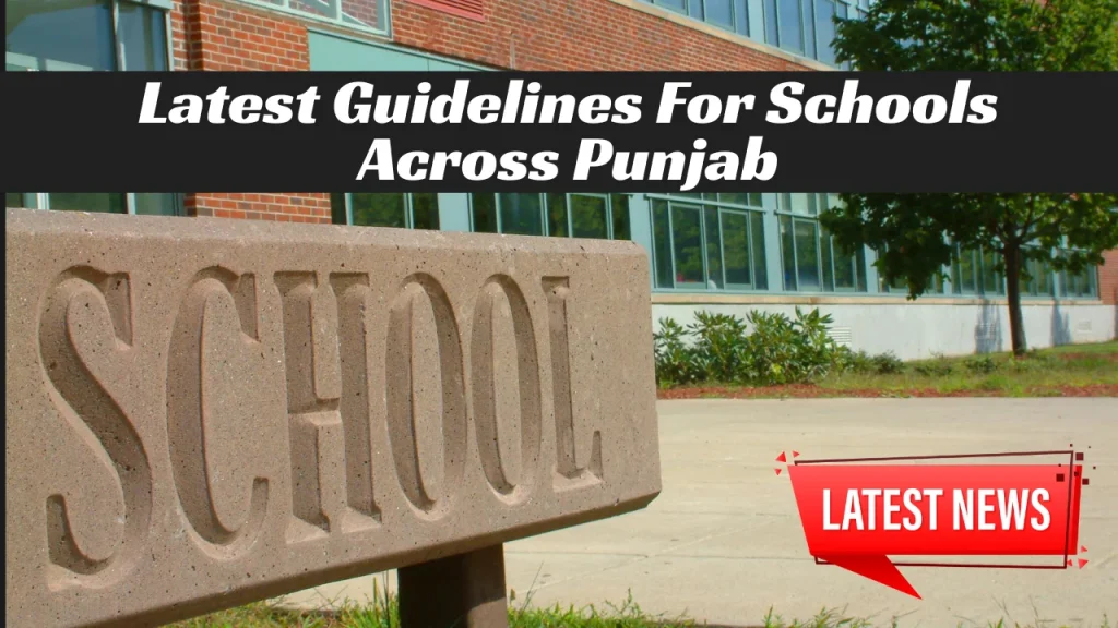 Latest Guidelines For Schools Across Punjab: Timings Update