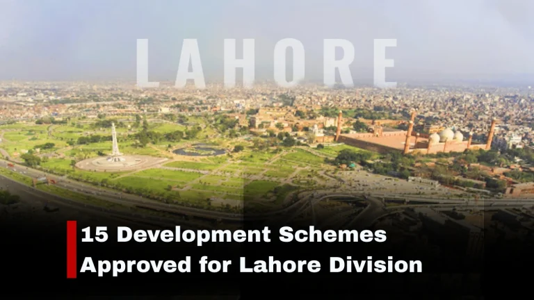 15 Development Projects Greenlit for Lahore Division – Important Updates
