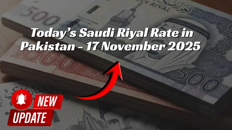 Today’s Saudi Riyal Rate in Pakistan - 17 November 2025