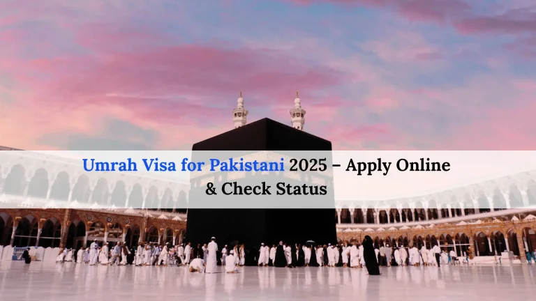 Pakistani Umrah Visa 2025 – Online Application and Status Check