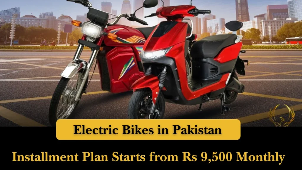 Affordable Electric Bikes in Pakistan: Installment Plan Starts from Rs 9,500 Monthly 
