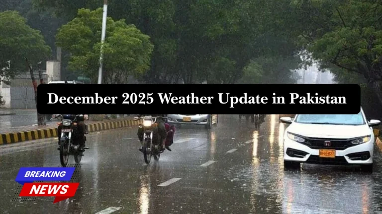 December 2025 Weather Update in Pakistan - Low Rainfall & Higher Temperatures