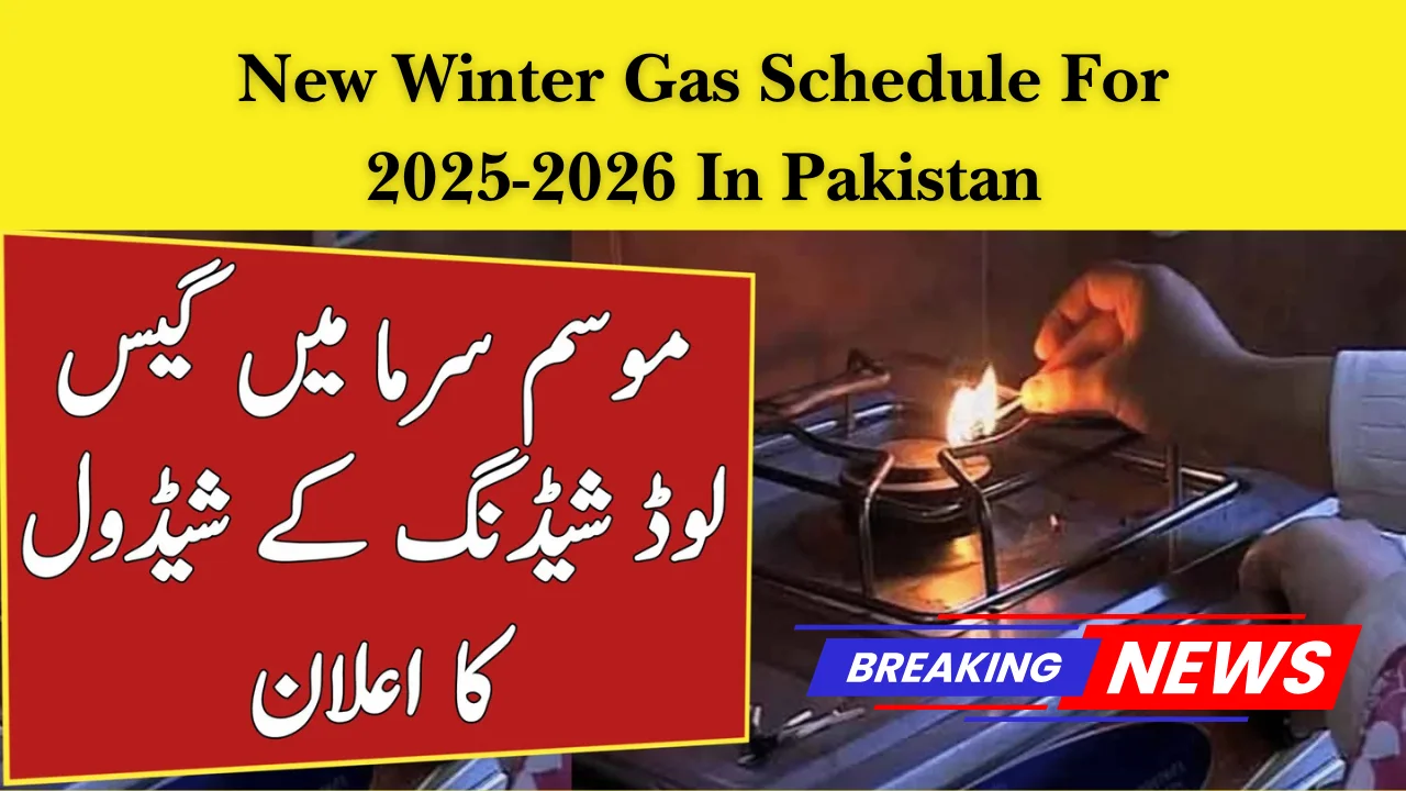 New Winter Gas Schedule For 2025-2026 In Pakistan