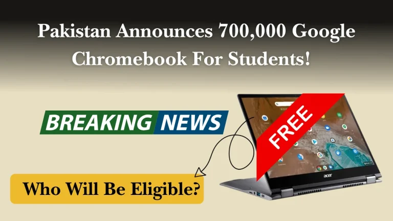 Pakistan Announces 700,000 Google Chromebook For Students!